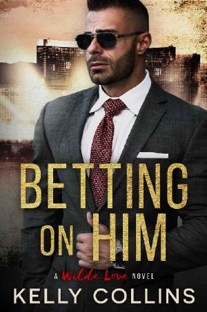 [Wilde Love 01] • Betting on Him (A Wilde Love Novel Book 1)